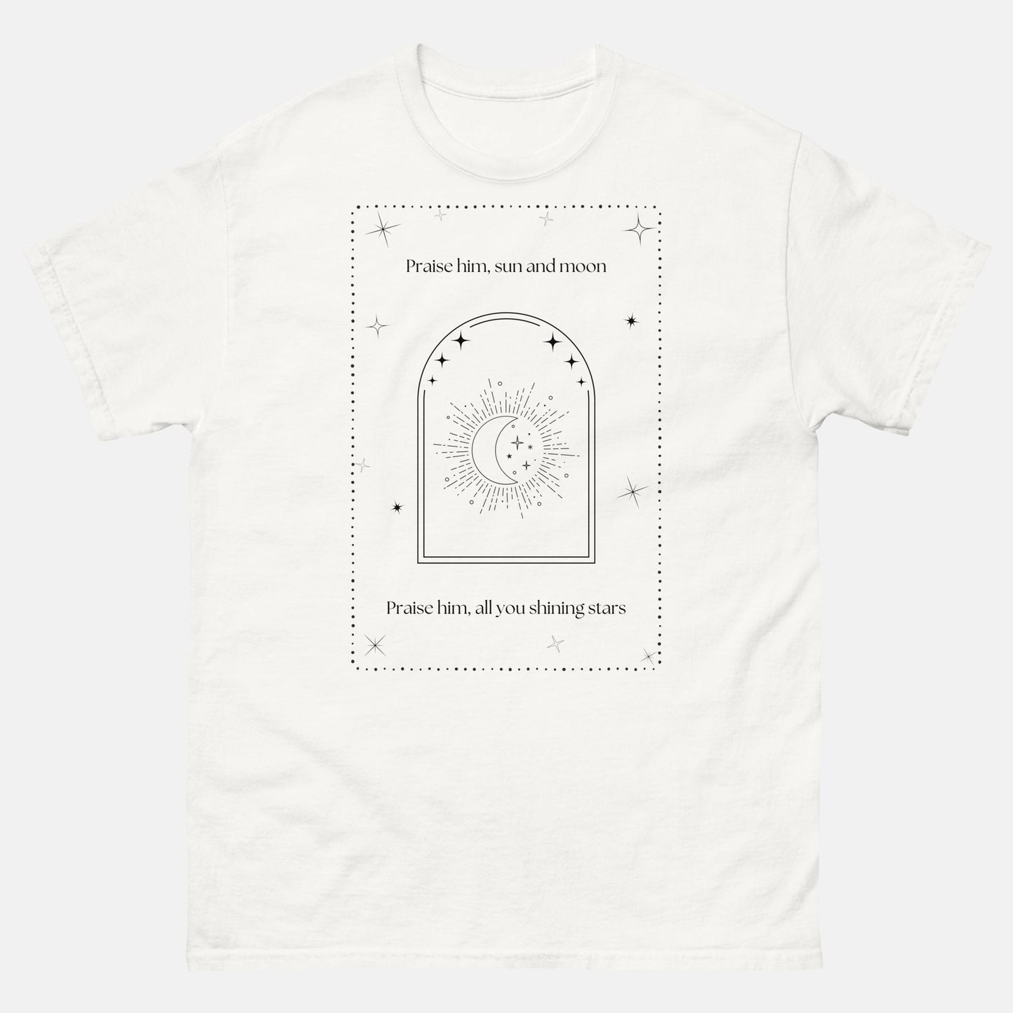 'Praise Him sun and moon' - cotton t-shirt