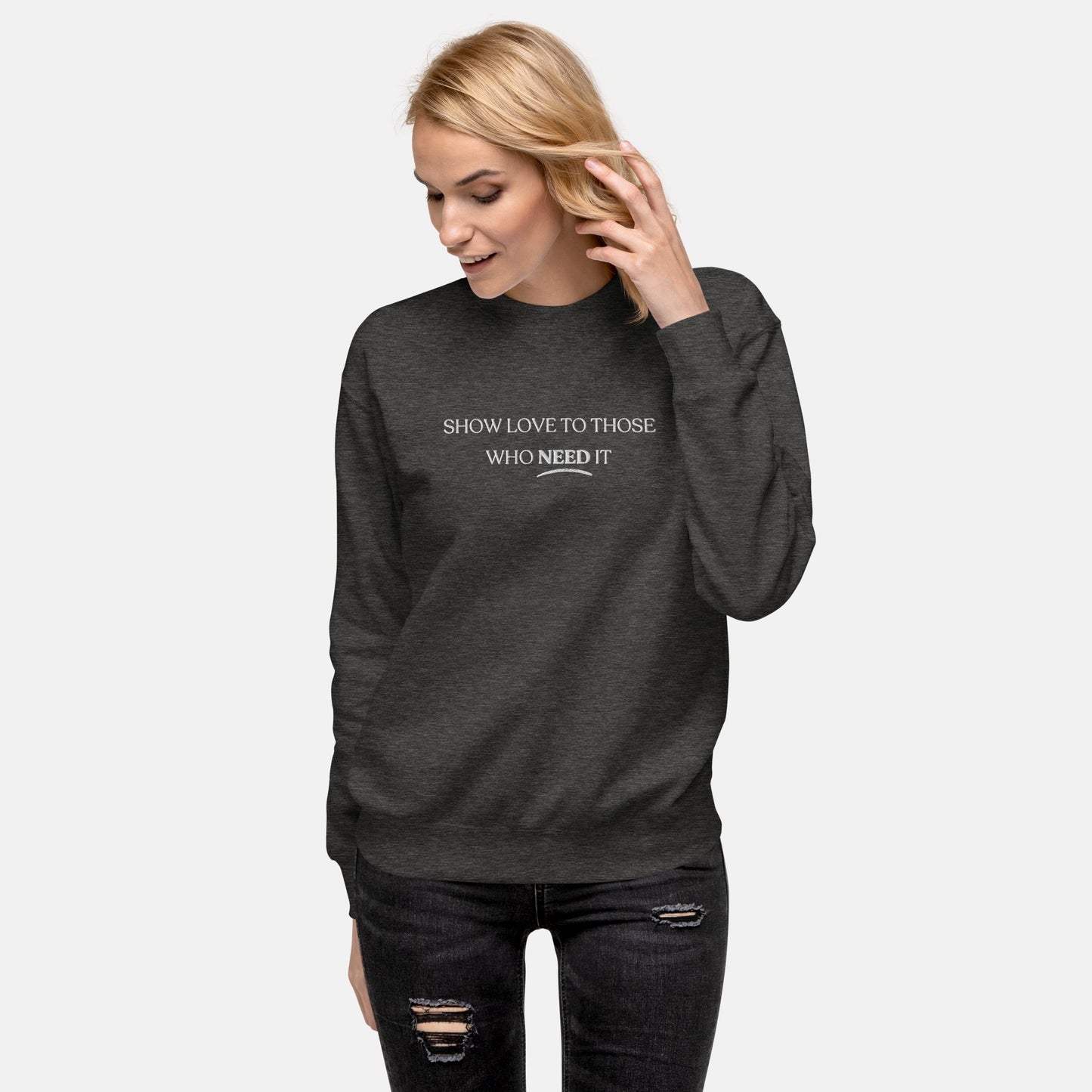 'Love those who need it' - unisex embroidered sweatshirt - Charcoal Heather - MIMIKO DESIGNS - christian apparel gifts