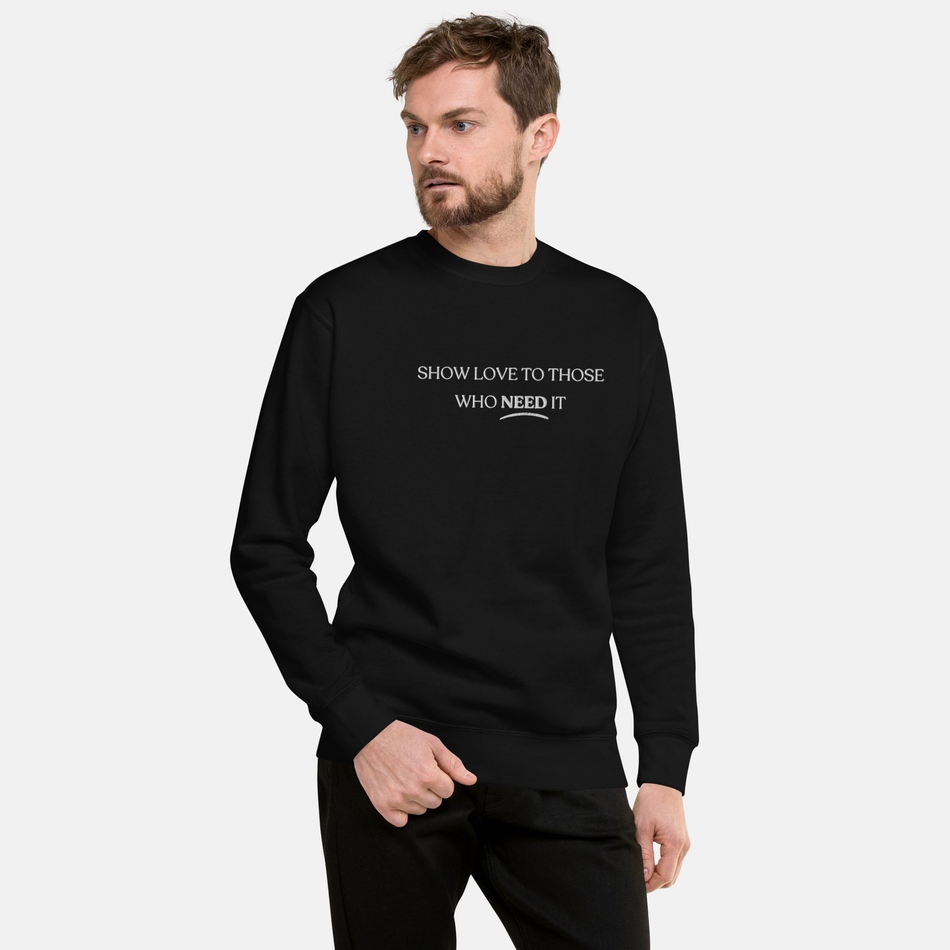 'Love those who need it' - unisex embroidered sweatshirt - Black - MIMIKO DESIGNS - christian apparel gifts