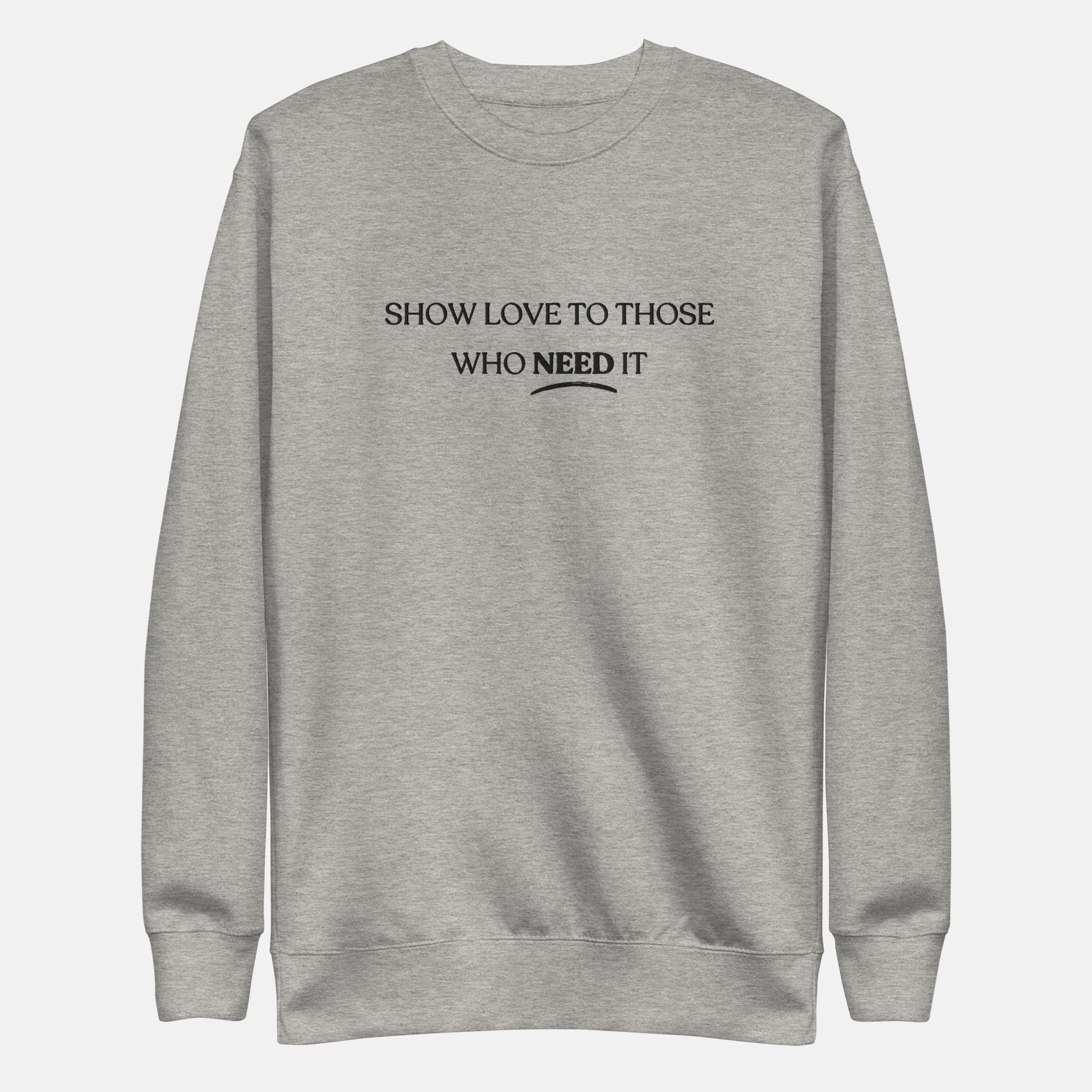 'Love those who need it' - unisex embroidered sweatshirt light grey - S - MIMIKO DESIGNS - christian apparel gifts
